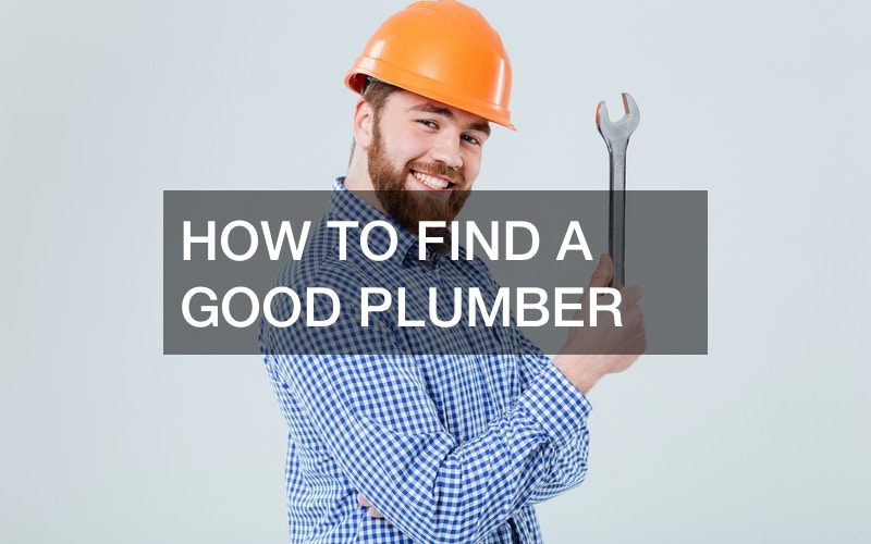 How To Find A Good Plumber Glamour Home