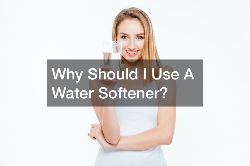 Why Should I Use a Water Softener? - GLAMOUR HOME