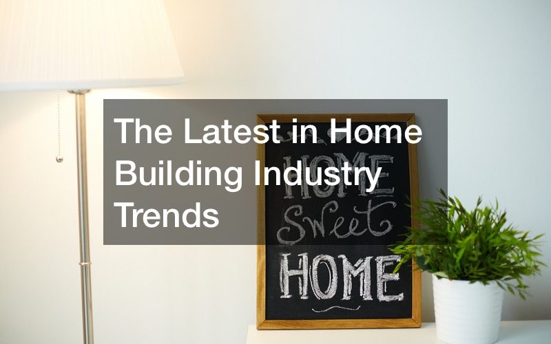 The Latest in Home Building Industry Trends GLAMOUR HOME Free