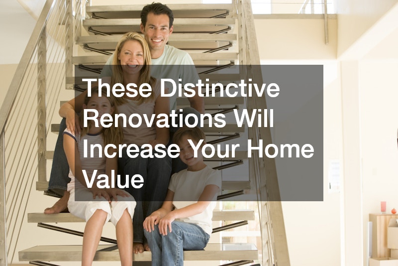 These Distinctive Renovations Will Increase Your Home Value